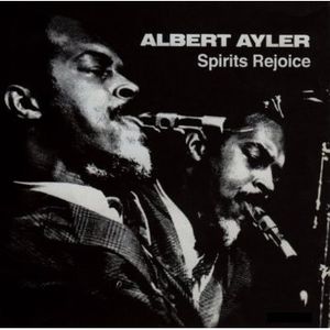 Spirits Rejoice , Albert Ayler