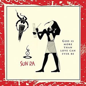 God Is More Than Love Can Ever Be , Sun Ra