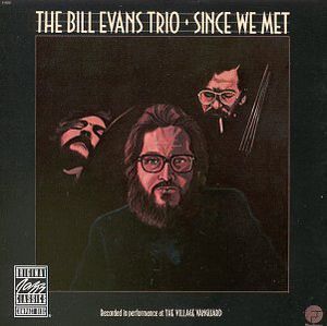 Since We Met , Bill Evans Trio