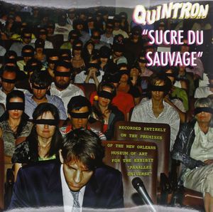Sucre Du Sauvage , Quintron