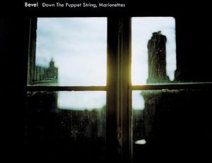 Down the Puppet String Marionettes , Bevel