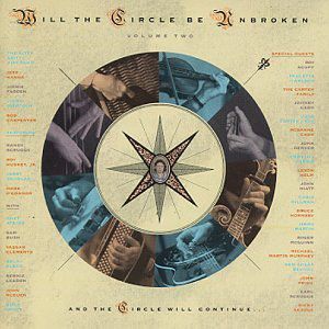 Will Circle Be Unbroken Vol. 2 , The Nitty Gritty Dirt Band