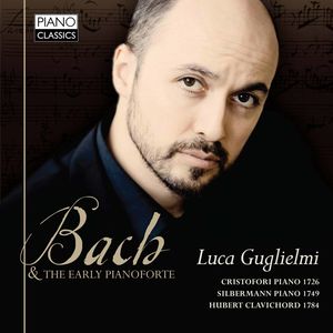 Bach & the Early Pianoforte , Luca Guglielmi