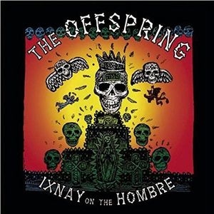 Ixnay On The Hombre , The Offspring