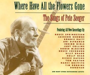 Where Have All Flowers Gone: Songs of Pete Seeger , Various Artists
