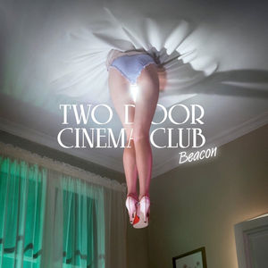 Beacon (Deluxe) , Two Door Cinema Club