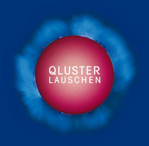 Lauschen , Qluster