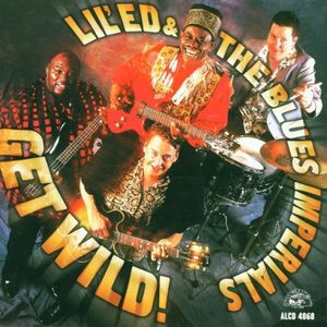 Get Wild , Lil' Ed & the Blues Imperials