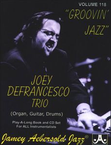 Joey Defrancesco Trio: Groovin Jazz , Jamey Aebersold