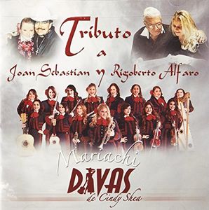 Tributo A Joan Sebastian Y Rigoberto Alfaro , Mariachi Divas De Cindy Shea