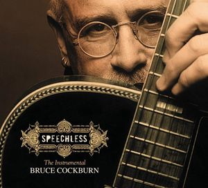 Speechless , Bruce Cockburn