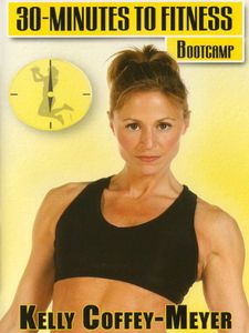 30 Minutes to Fitness: Bootcamp With Kelly Coffey-Meyer , Kelly Coffey-Meyer