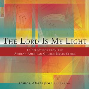 The Lord is My Light: 14 Selections from the African American Church , James Abbington