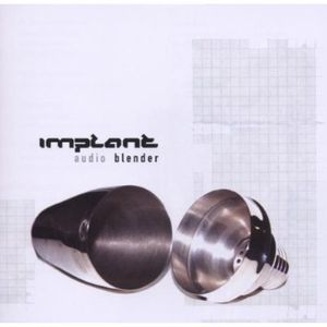 Audio Blender , Implant