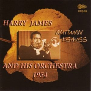 Autumn Leaves , Harry James & His Orchestra