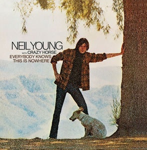 Everybody Knows This Is Nowhere , Neil Young