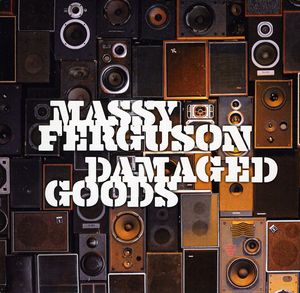 Damaged Goods , Massy Ferguson