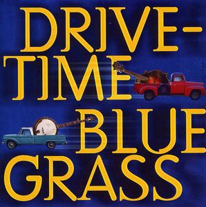 Drive-Time Bluegrass , Various Artists