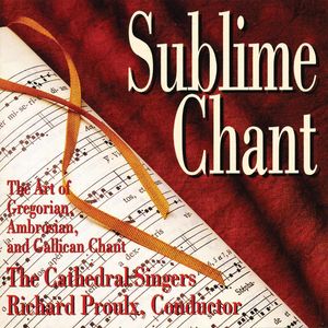 Sublime Chant , Richard Proulx