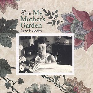 My Mother's Garden , Kay Gardner