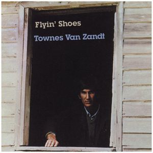Flyin' Shoes , Townes Van Zandt