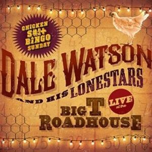 Live At The Big T Roadhouse - Chicken S*** Bingo , Dale Watson