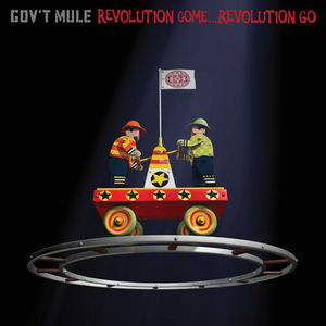 Revolution Come... Revolution Go , Gov't Mule