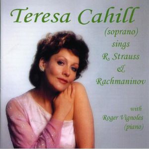 Teresa Cahill Sings Strauss & Rachmaninov , Teresa Cahill