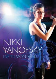 Nikki Yanofsky: Live in Montreal , Nikki Yanofsky