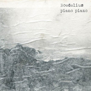 Piano Piano , Roedelius