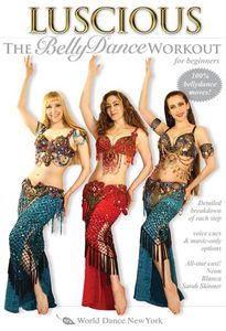 Luscious: The Belly Dance Workout , Sarah Skinner