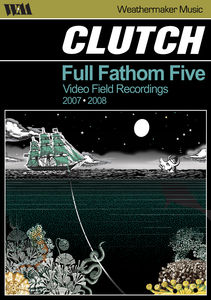Full Fathom Five: Audio Field Recordings 2007-2008 , Clutch