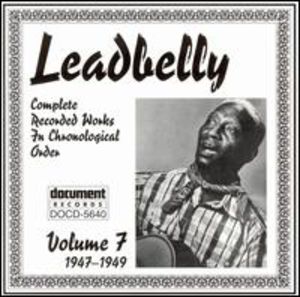 Vol. 7-Leadbelly 1947-1949 , Leadbelly