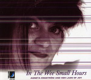 In the Wee Small , Agneta Engstrom