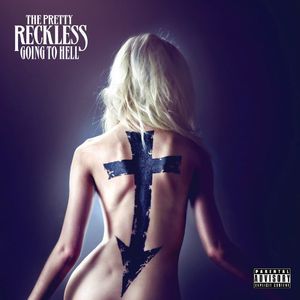 Going to Hell [Explicit Content] , The Pretty Reckless