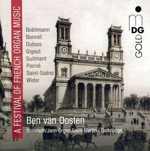 Festival of French Organ Music , Ben van Oosten