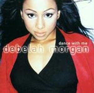 Dance with Me , Debelah Morgan