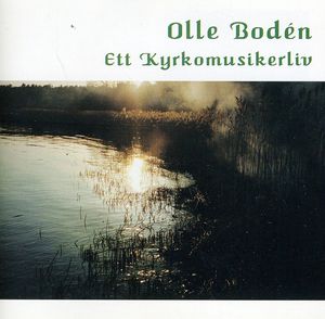 Ett Kyrkomusikerliv , Olle Boden