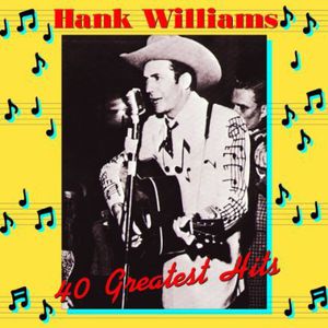 Hank Williams 40 Greatest Hits [Import] , Hank Williams