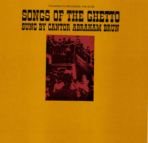 Songs of the Ghetto , Abraham Brun