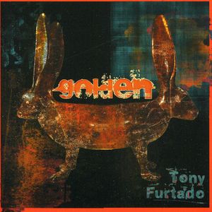 Golden , Tony Furtado
