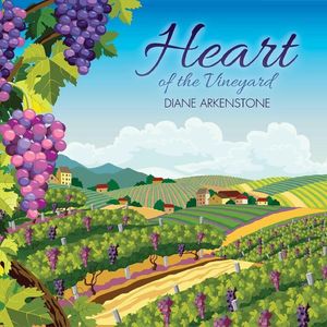 Heart Of The Vineyard , Diane Arkenstone