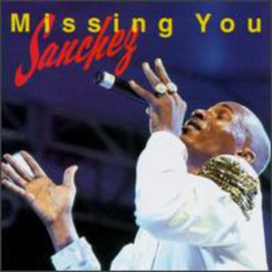 Missing You , Sanchez
