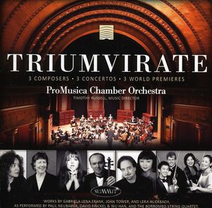 Triumverate: Three World Premieres , Pro Musica Chamber Orchestra
