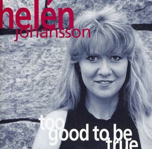 Too Good to Be True , Helen Johansson