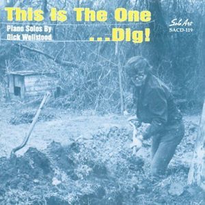 This Is the One Dig , Dick Wellstood