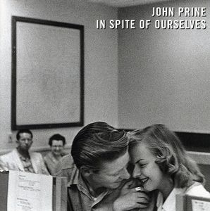 In Spite of Ourselves , John Prine