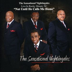 Not Until He Calls Me Home , The Sensational Nightingales