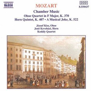 Oboe Quartet / Horn Quintet / Musical Joke , Kodály Quartet