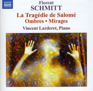 Piano Music: Ombres Mirages Tragedie de Salome , Vincent Larderet